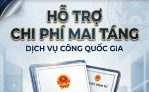 Hướng dẫn nộp hồ sơ trực tuyến thủ tục "Hỗ trợ chi phí mai táng đối với đối tượng bảo trợ xã hội"