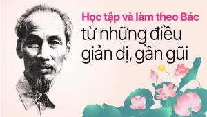 HỌC VÀ LÀM THEO TẤM GƯƠNG CỦA BÁC