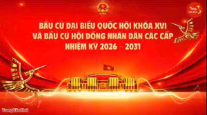BẦU CỬ ĐẠI BIỂU Ok910 tỷ lệ cược cao KHÓA XVI VÀ BẦU CỬ HĐND CÁC CẤP NHIỆM KỲ 2026 - 2031