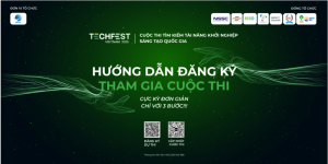 HƯỚNG DẪN ĐĂNG KÝ THAM GIA SÂN CHƠI STARTUP LỚN NHẤT VIỆT NAM