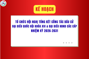 Kế hoạch tổ chức Hội nghị tổng kết công tác bầu cử đại biểu Ok910 tỷ lệ cược cao khóa XVI va đại biểu HĐND các cấp nhiệm kỳ 2026-2031
